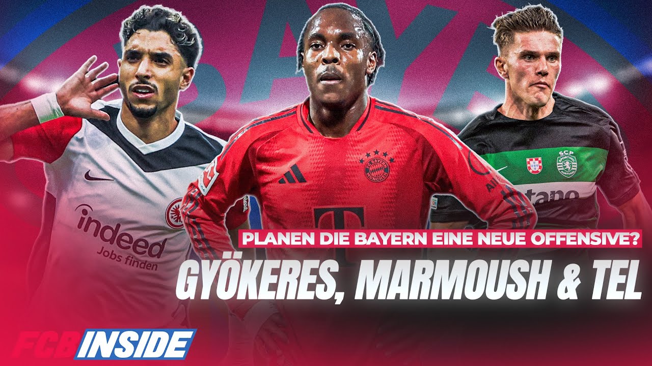 Gyökeres, Marmoush & Tel - Planen die Bayern eine neue Offensive?