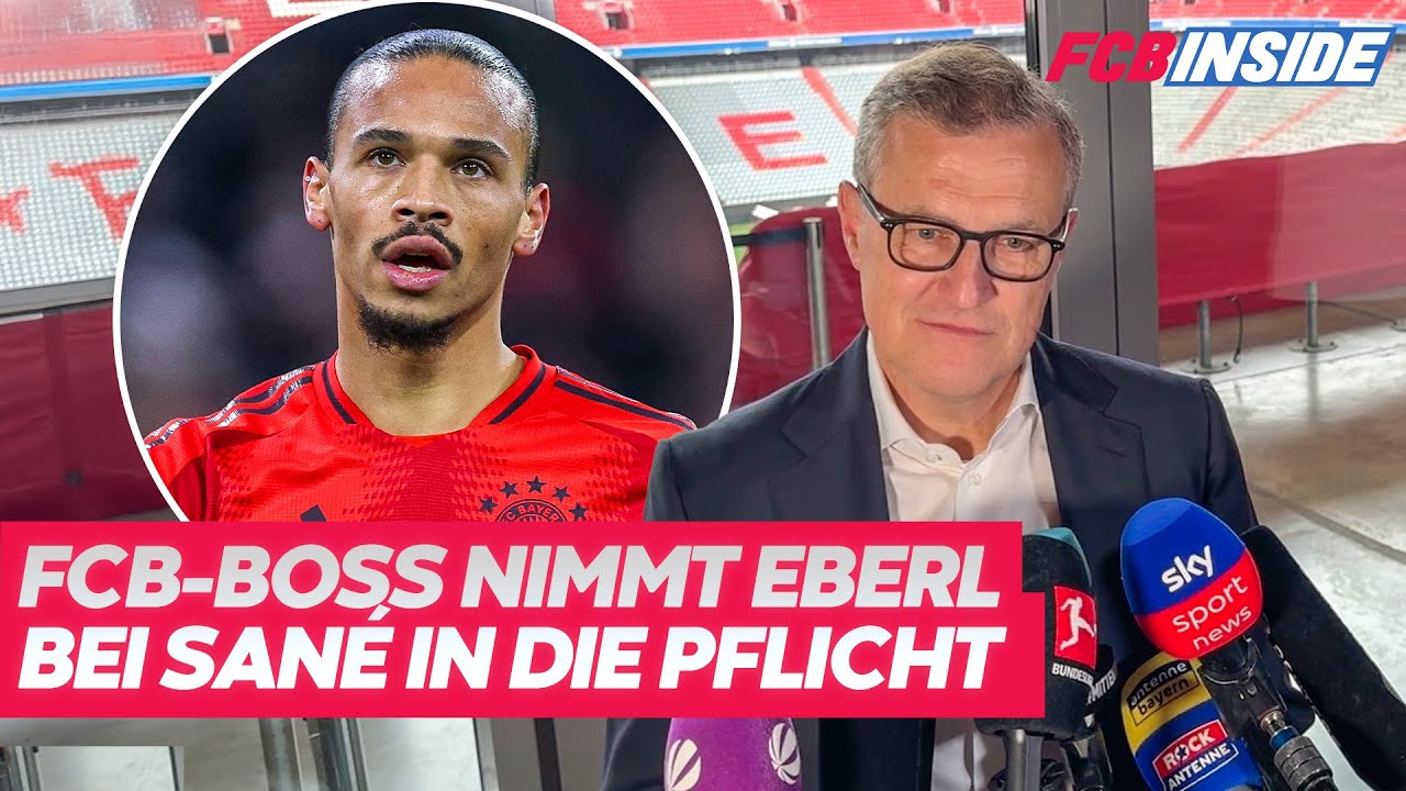 Dreesen: Bayern-Boss nimmt Eberl bei Sané in die Pflicht