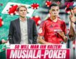 Poker wird heiß! So wollen die Bayern Musiala halten